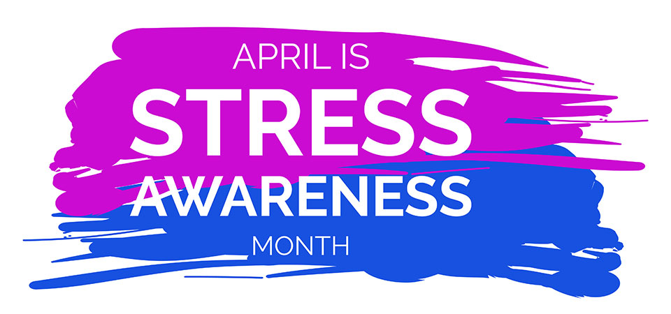 Colorful graphic with blue and pink splash background reading April is Stress Awareness Month